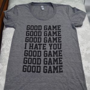 American Apparel Gray Good Game/I Hate You size small